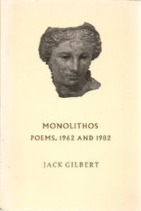 jack gilbert monolithos poem